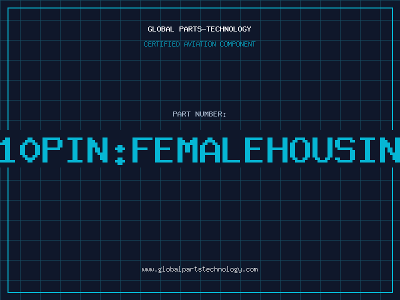 Aviation Part 1*10PIN:FEMALEHOUSINGW