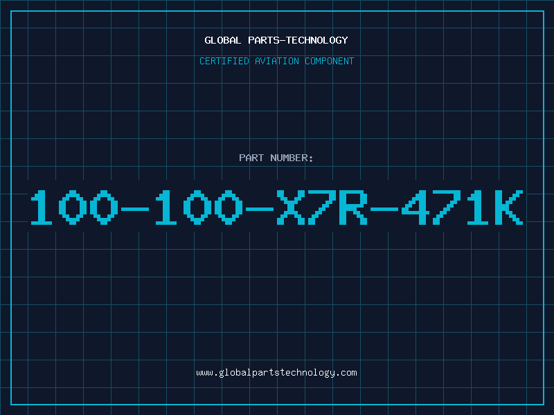 Aviation Part 100-100-X7R-471K