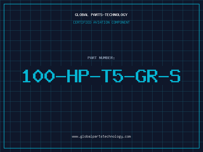 Aviation Part 100-HP-T5-GR-S
