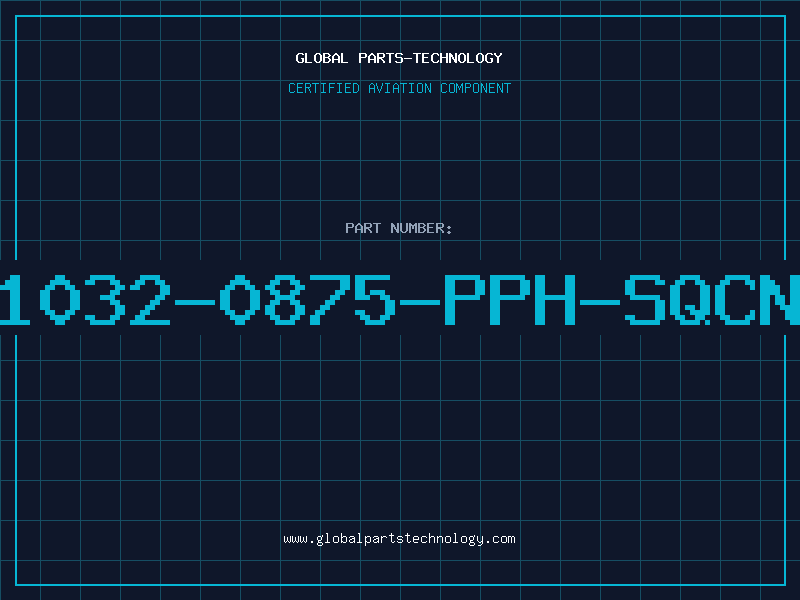 Aviation Part 1032-0875-PPH-SQCN