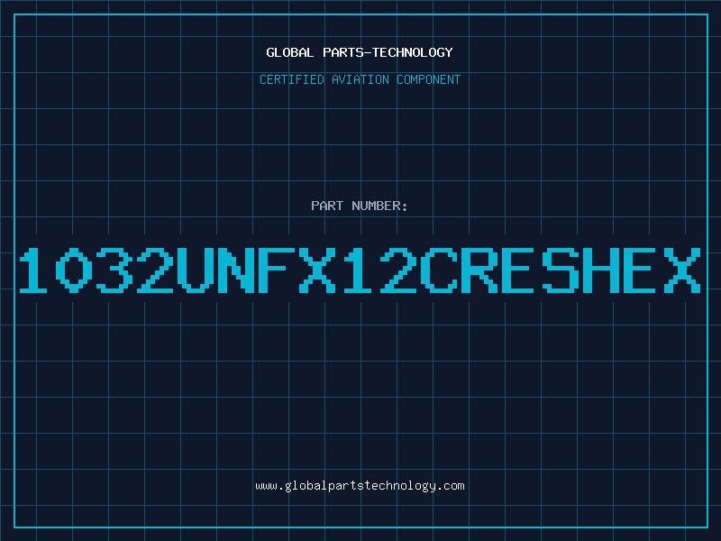 Aviation Part 1032UNFX12CRESHEX