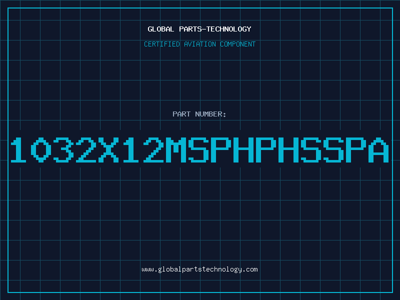 Aviation Part 1032X12MSPHPHSSPA