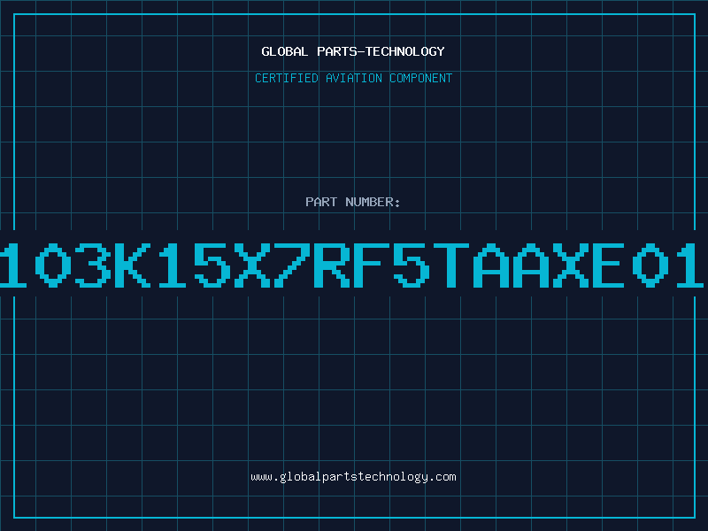 Aviation Part 103K15X7RF5TAAXE01