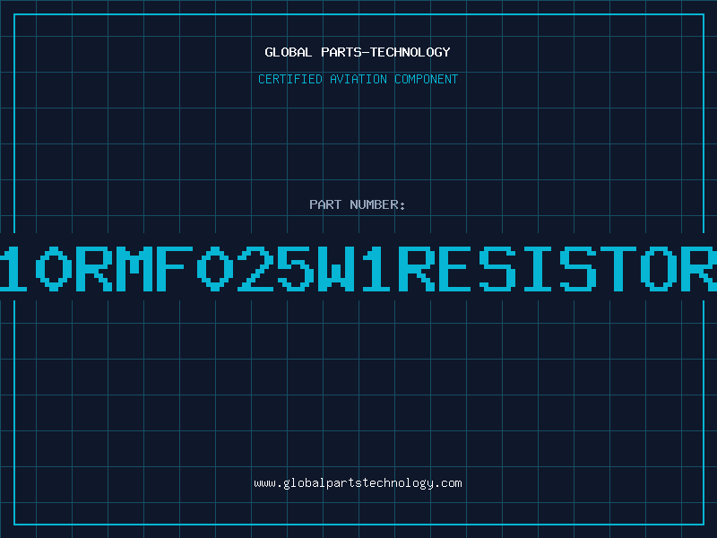 Aviation Part 10RMF025W1RESISTOR
