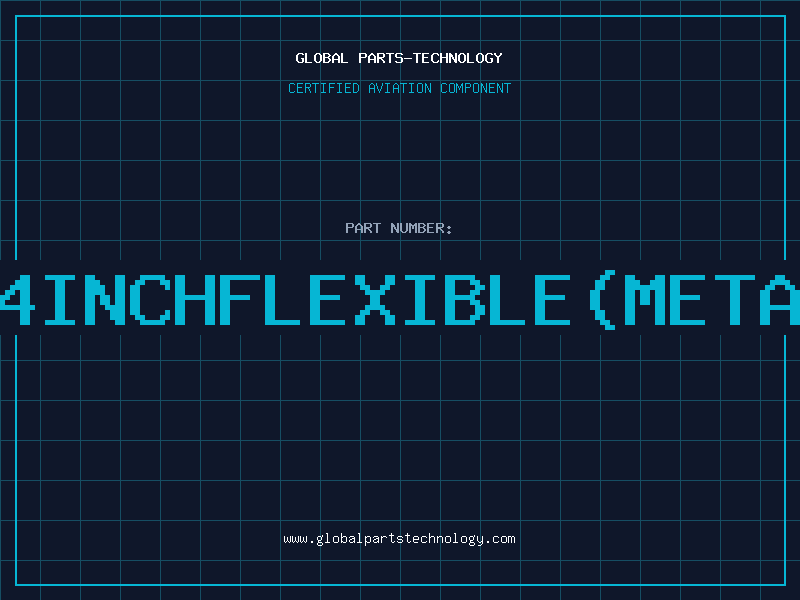 Aviation Part 11/4INCHFLEXIBLE(METALLI