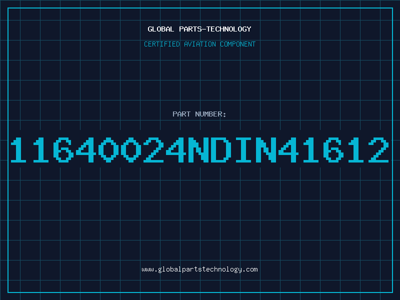Aviation Part 11640024NDIN41612