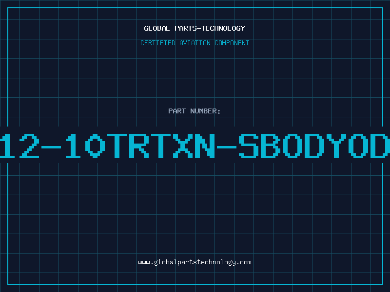 Aviation Part 12-10TRTXN-SBODYOD