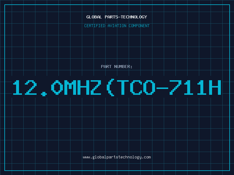 Aviation Part 12.0MHZ(TCO-711H