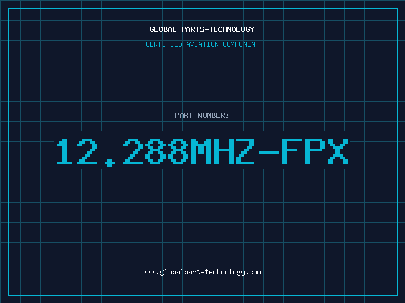 Aviation Part 12.288MHZ-FPX