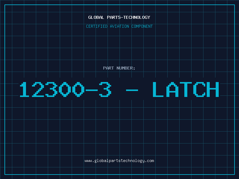 Aviation Part 12300-3 - LATCH