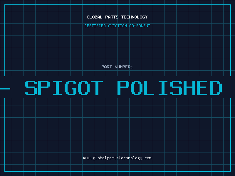 Aviation Part 12320-1Q516 - SPIGOT POLISHED CHANPAIGN GO