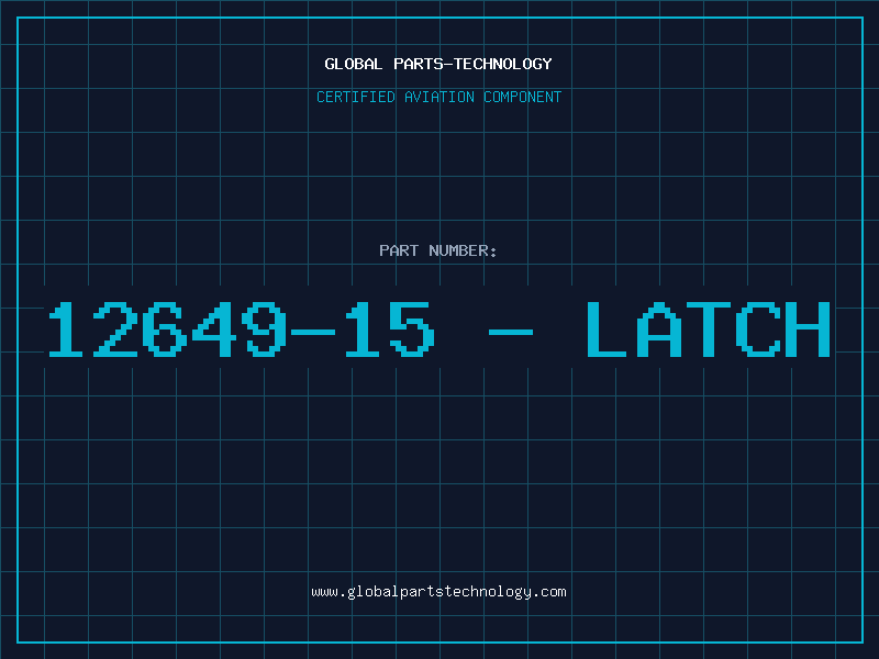 Aviation Part 12649-15 - LATCH
