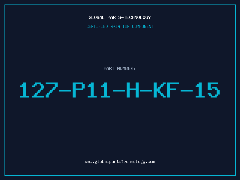 Aviation Part 127-P11-H-KF-15