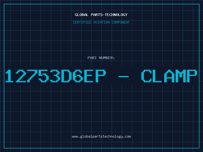 Aviation Part 12753D6EP - CLAMP