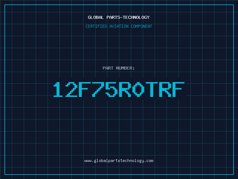Aviation Part 12F75R0TRF