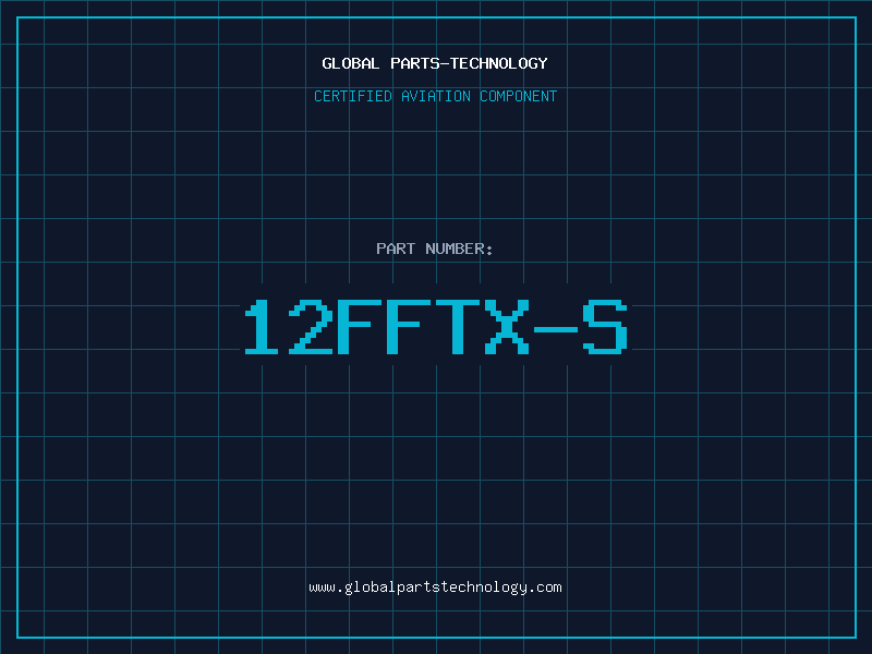 Aviation Part 12FFTX-S
