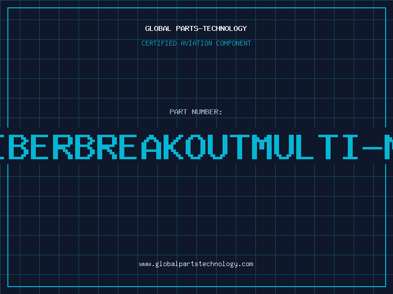 Aviation Part 12FIBERBREAKOUTMULTI-MODE