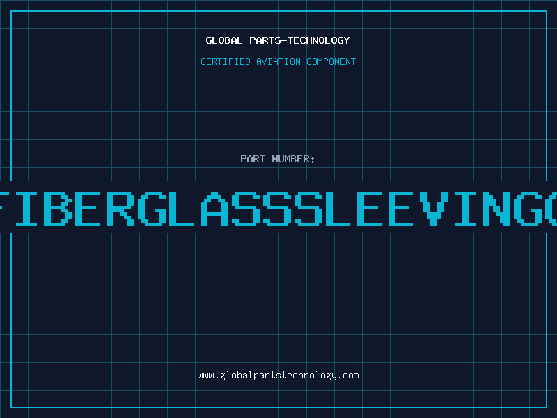 Aviation Part 12FIBERGLASSSLEEVINGGRD