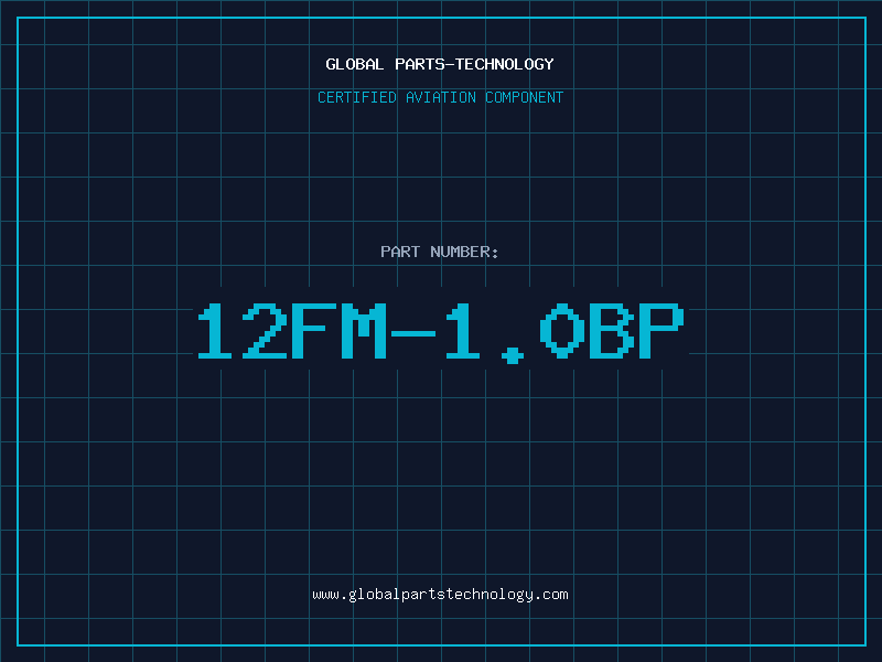 Aviation Part 12FM-1.0BP