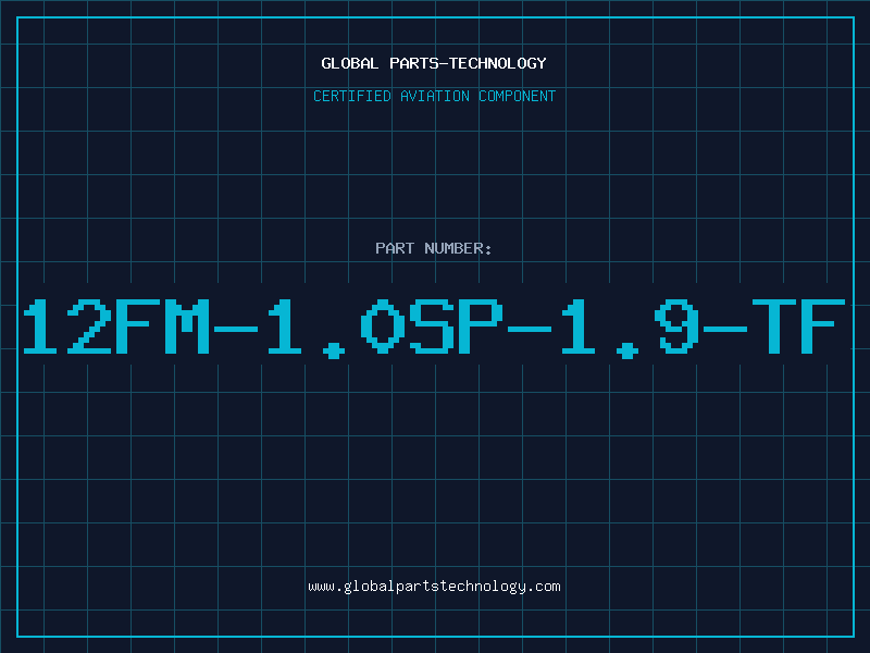 Aviation Part 12FM-1.0SP-1.9-TF