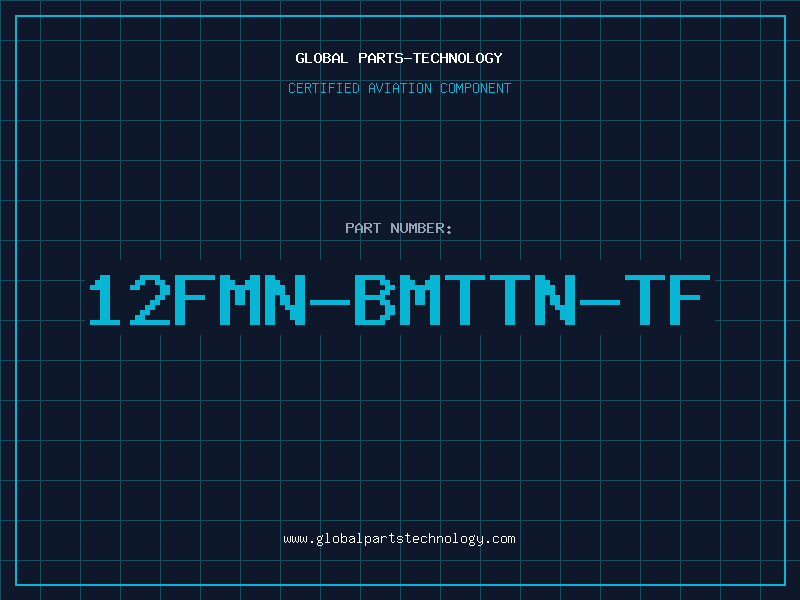 Aviation Part 12FMN-BMTTN-TF