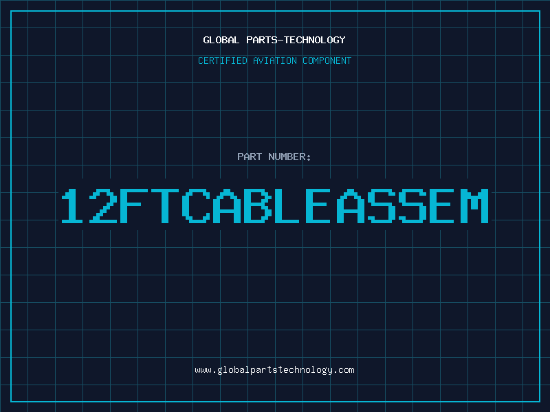 Aviation Part 12FTCABLEASSEM