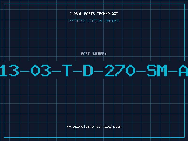Aviation Part 13-03-T-D-270-SM-A