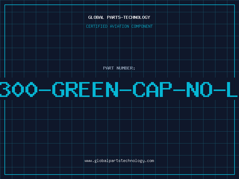Aviation Part 1300-GREEN-CAP-NO-LE