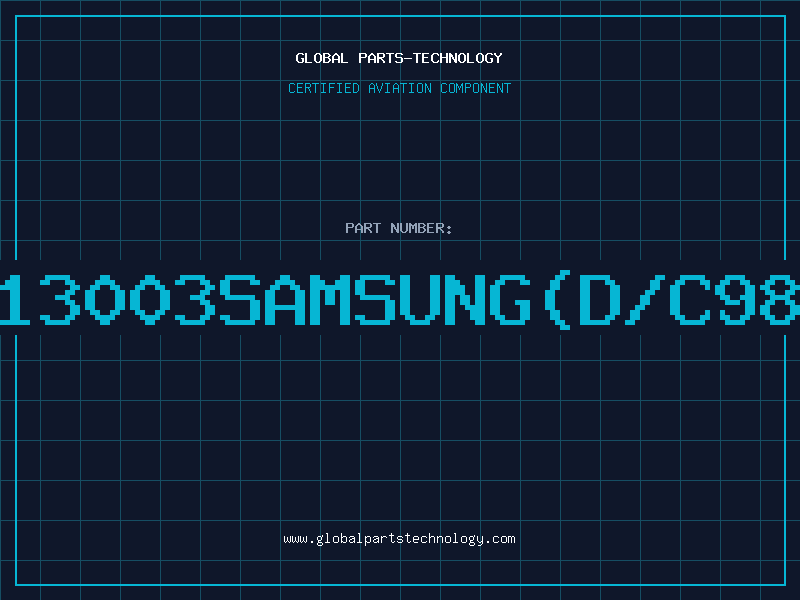 Aviation Part 13003SAMSUNG(D/C98