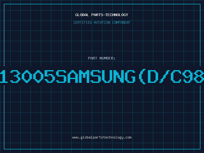 Aviation Part 13005SAMSUNG(D/C98
