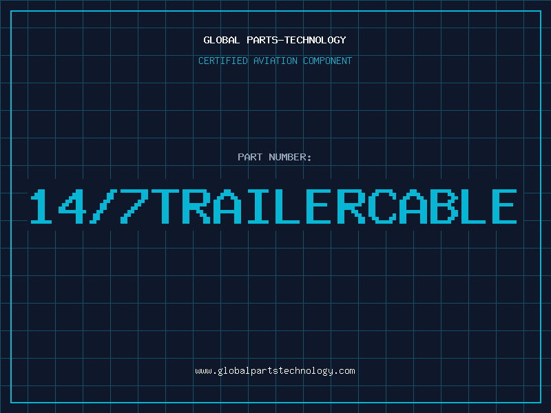 Aviation Part 14/7TRAILERCABLE