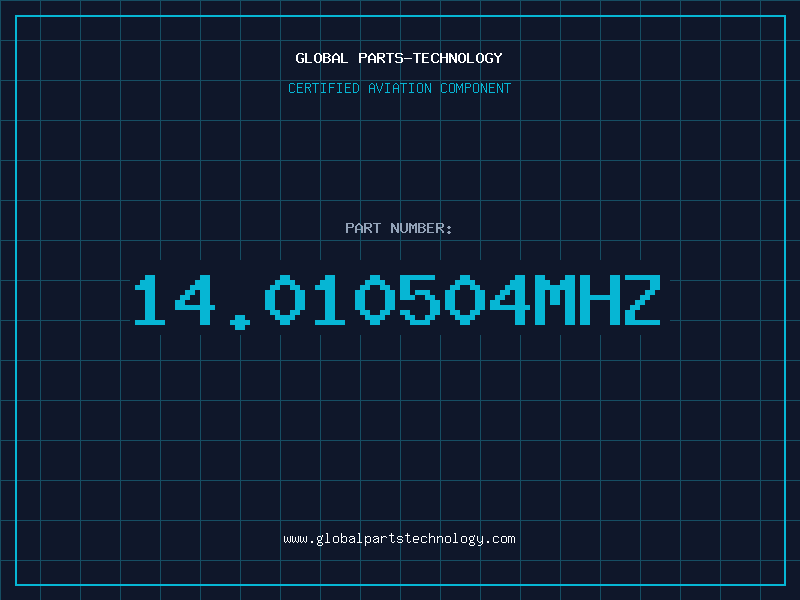 Aviation Part 14.010504MHZ