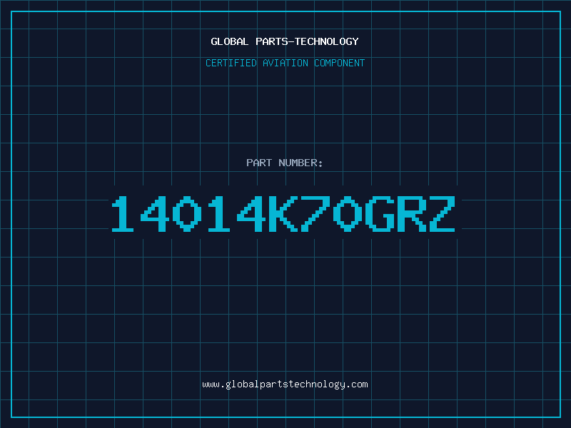 Aviation Part 14014K70GRZ