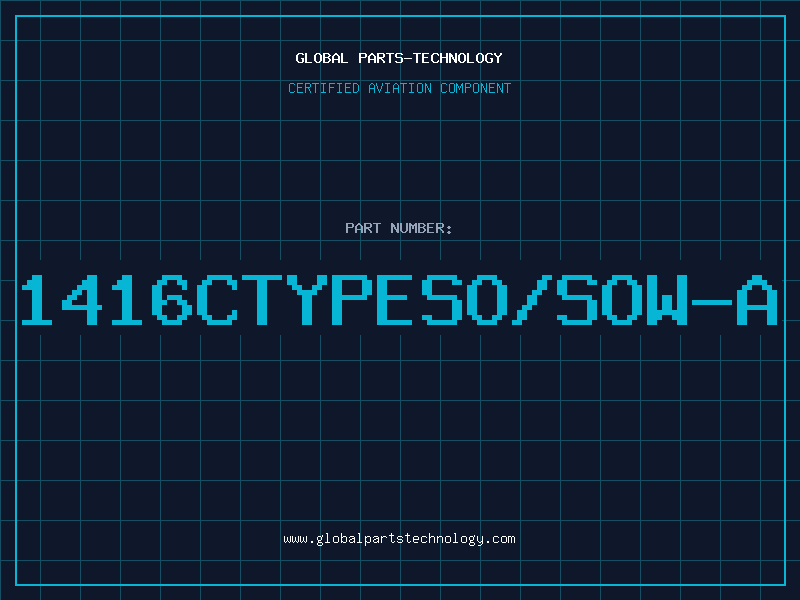 Aviation Part 1416CTYPESO/SOW-A