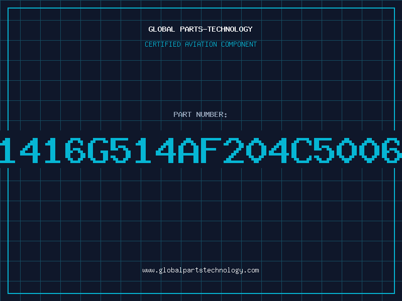 Aviation Part 1416G514AF204C5006