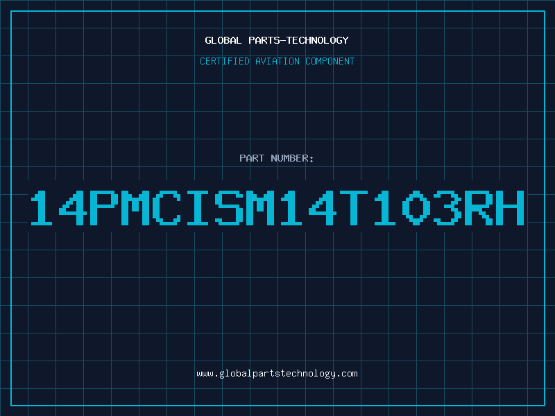 Aviation Part 14PMCISM14T103RH