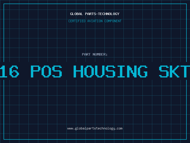 Aviation Part 16 POS HOUSING SKT