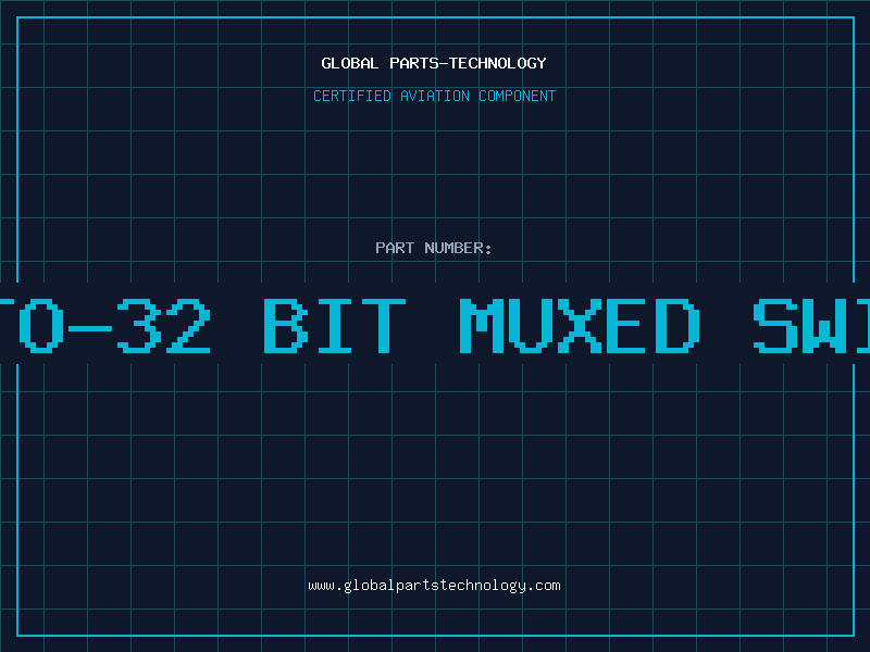 Aviation Part 16-TO-32 BIT MUXED SWITCH