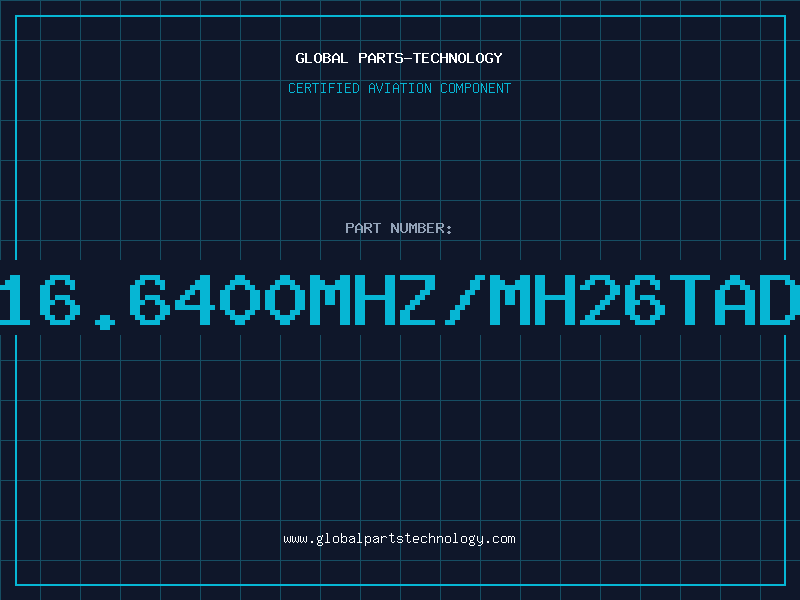 Aviation Part 16.6400MHZ/MH26TAD