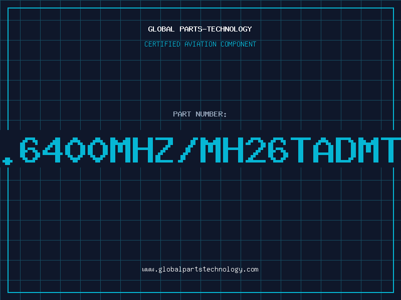 Aviation Part 16.6400MHZ/MH26TADMTRN