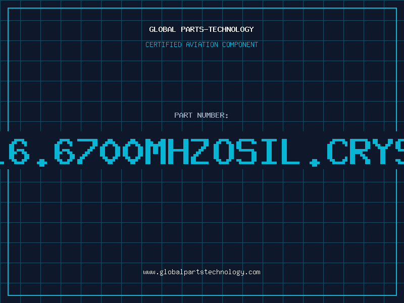 Aviation Part 16.6700MHZOSIL.CRYS