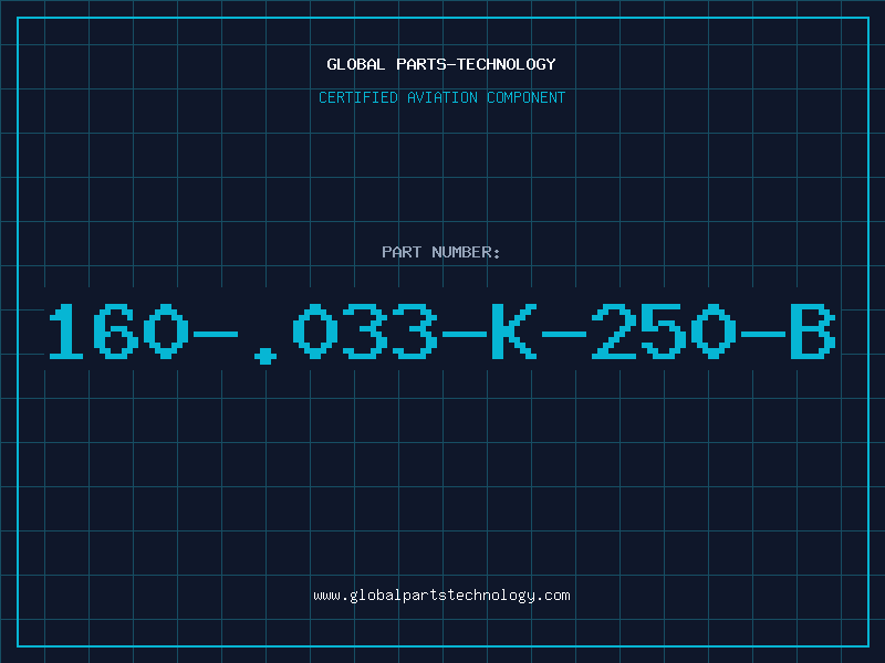 Aviation Part 160-.033-K-250-B