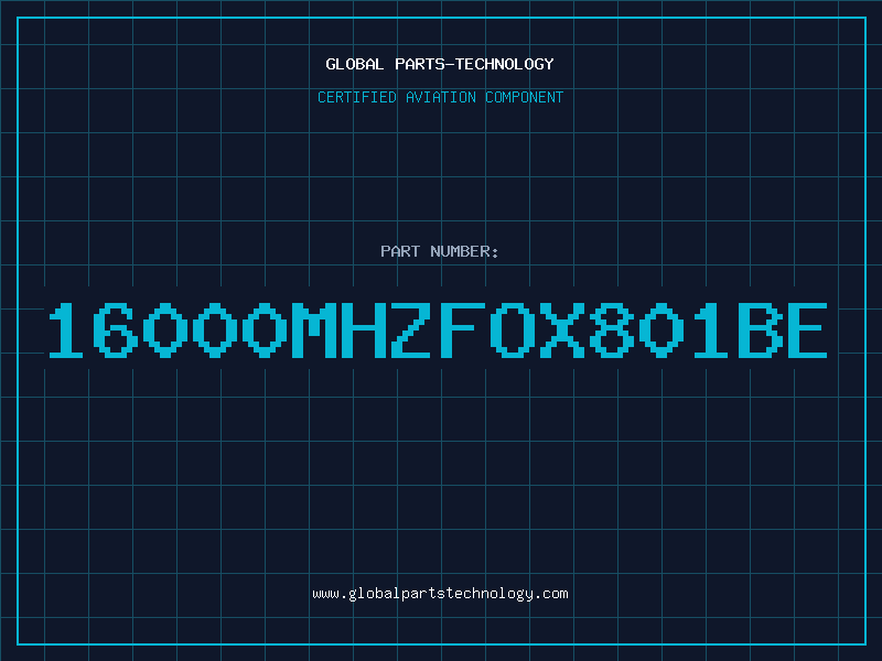 Aviation Part 16000MHZFOX801BE