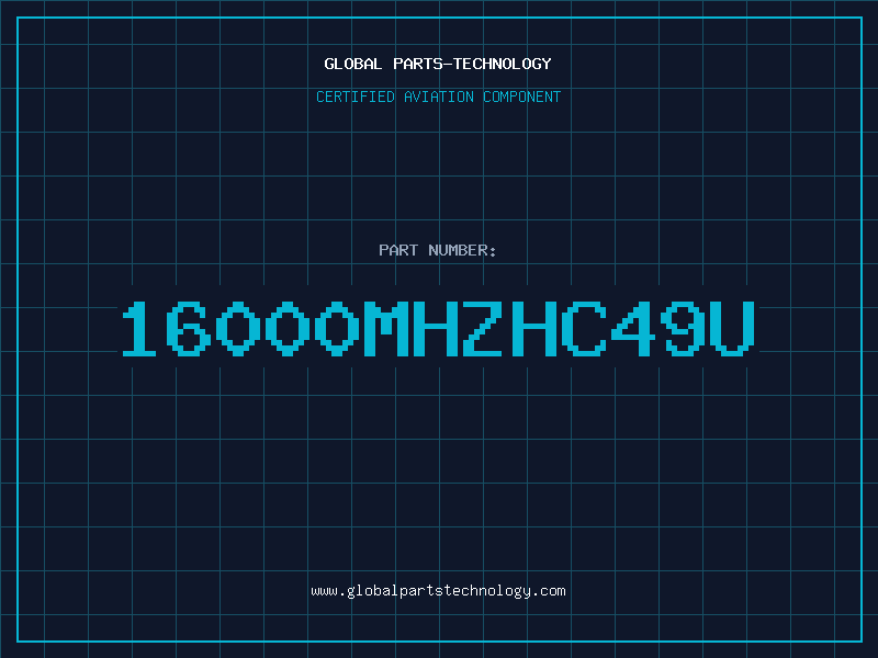 Aviation Part 16000MHZHC49U
