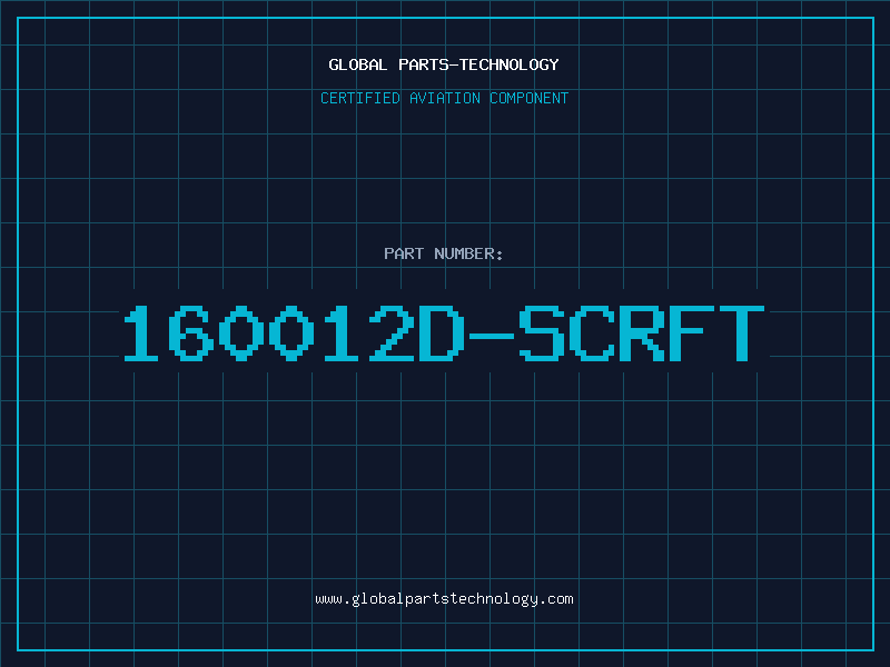 Aviation Part 160012D-SCRFT