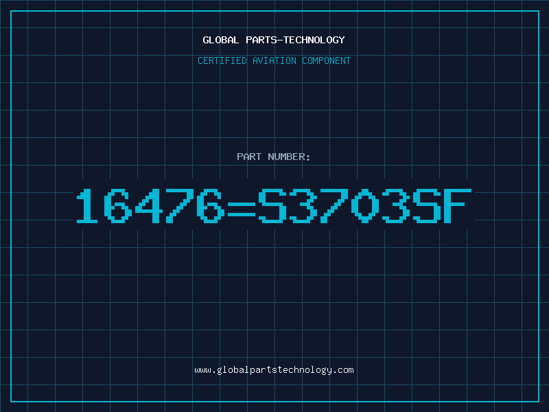 Aviation Part 16476S3703SF