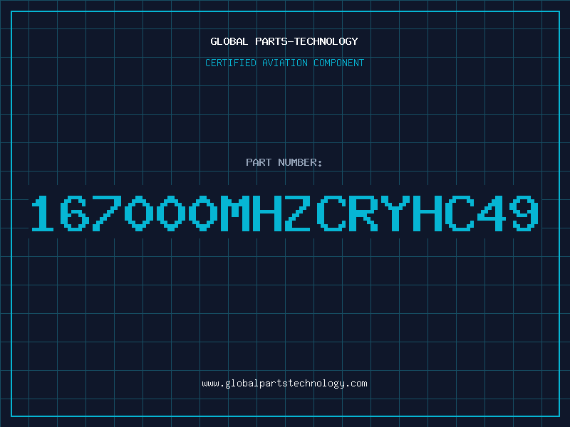 Aviation Part 167000MHZCRYHC49