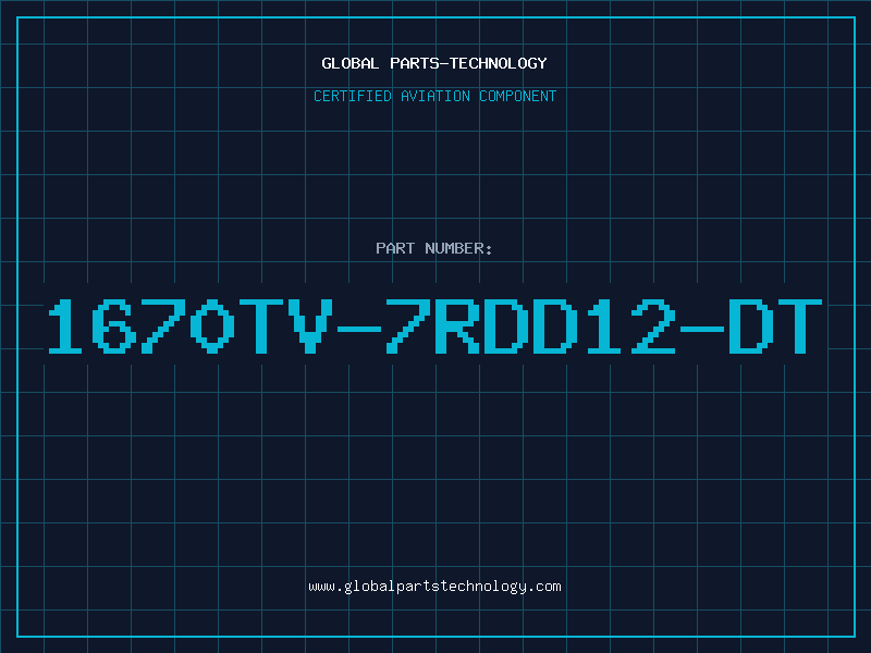 Aviation Part 1670TV-7RDD12-DT