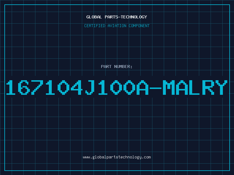 Aviation Part 167104J100A-MALRY