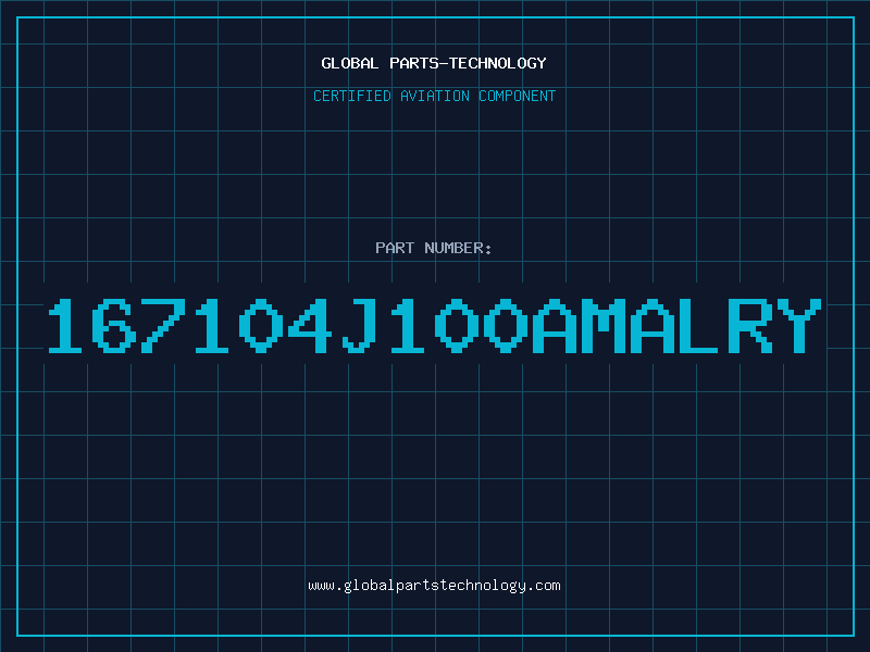 Aviation Part 167104J100AMALRY